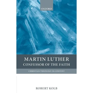 Martin Luther: Confessor of the Faith
