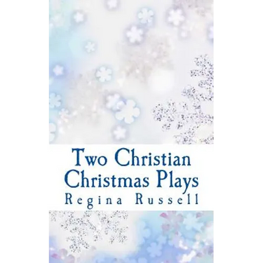 Two Christian Christmas Plays: For Church Drama Groups