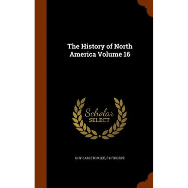 The History of North America Volume 16