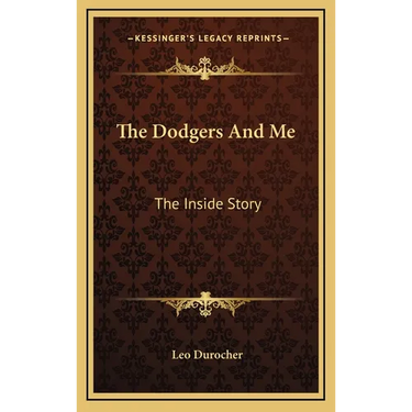The Dodgers And Me: The Inside Story