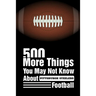 500 More Things You May Not Know About Pittsburgh Steelers Football: Pittsburgh Steelers Trivia Quiz Book