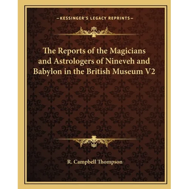 The Reports of the Magicians and Astrologers of Nineveh and Babylon in the British Museum V2