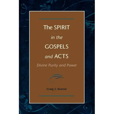 The Spirit in the Gospels and Acts: Divine Purity and Power