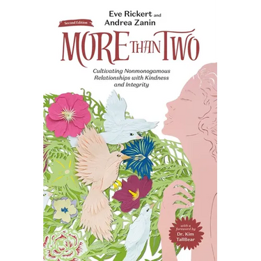 More Than Two, Second Edition: Cultivating Nonmonogamous Relationships with Kindness and Integrity