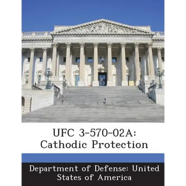 Ufc 3-570-02a: Cathodic Protection
