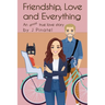 Friendship, Love and Everything
