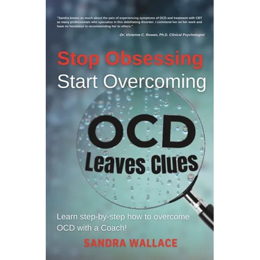 Stop Obsessing Start Overcoming: Learn step-by-step how to overcome OCD with a Coach