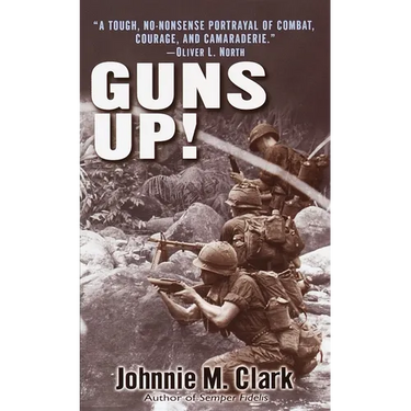 Guns Up!: A Firsthand Account of the Vietnam War