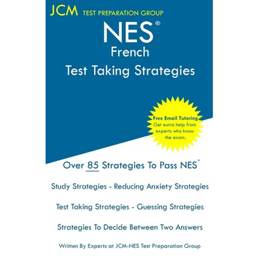 NES French - Test Taking Strategies: NES 402 Exam - Free Online Tutoring - New 2020 Edition - The latest strategies to pass your exam.