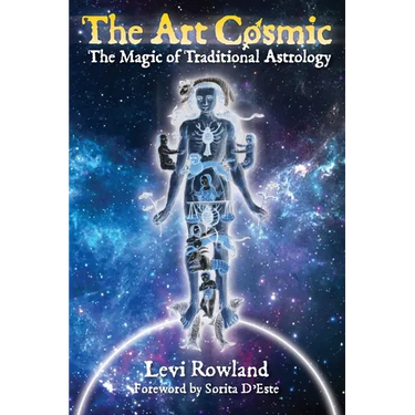The Art Cosmic: The Magic of Traditional Astrology