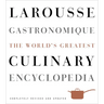 Larousse Gastronomique: The World's Greatest Culinary Encyclopedia