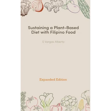 Sustaining a Plant-Based Diet with Filipino Food