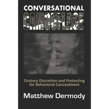 Conversational Camouflage: Oratory Discretion and Pretexting for Behavioral Concealment