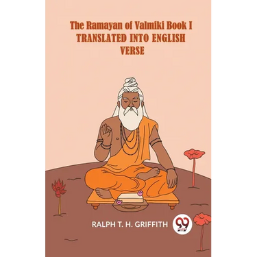 The Ramayan Of Valmiki Book I Translated Into English Verse
