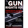 Gun Rights 101: Firing Back Against Gun Control's Biggest Lies