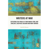 Writers at War: Exploring the Prose of Ford Madox Ford, May Sinclair, Siegfried Sassoon and Mary Borden