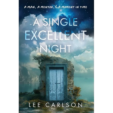 A Single Excellent Night: A Man, a Mentor, & a Moment in Time