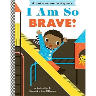 I Am So Brave!: A Board Book