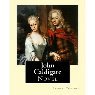 John Caldigate. By: Anthony Trollope: Novel