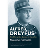 Alfred Dreyfus: The Man at the Center of the Affair