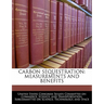 Carbon Sequestration: Measurements and Benefits