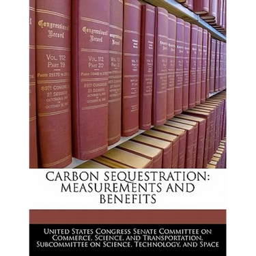 Carbon Sequestration: Measurements and Benefits