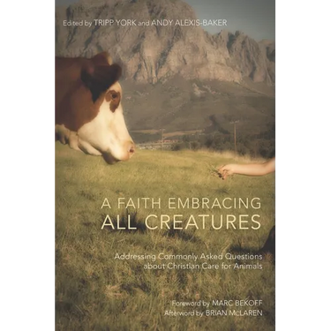 A Faith Embracing All Creatures: Addressing Commonly Asked Questions about Christian Care for Animals