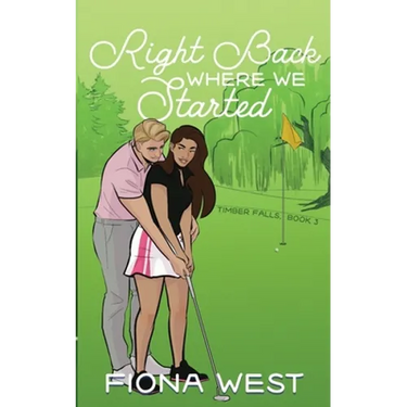 Right Back Where We Started: A Small Town Romance