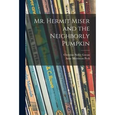 Mr. Hermit Miser and the Neighborly Pumpkin