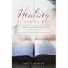 Healing Scriptures: A guide to your study of healing in the Word of God throughout the Old and New Testaments