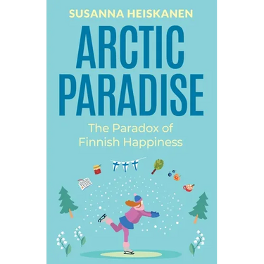Arctic Paradise: The Paradox of Finnish Happiness