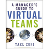 A Manager's Guide to Virtual Teams