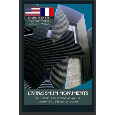 Living ShUM Monuments: The Jewish Heritage of Mainz, Worms and Speyer Germany
