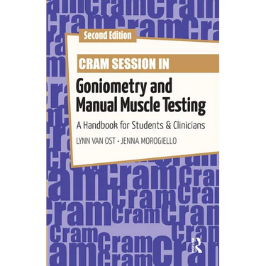 Cram Session in Goniometry and Manual Muscle Testing: A Handbook for Students and Clinicians