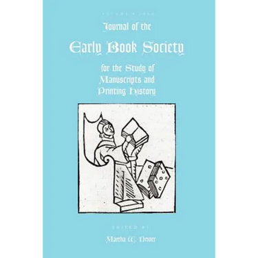 Journal of the Early Book Society Vol 9: For the Study of Manuscripts and Printing History
