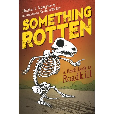 Something Rotten: A Fresh Look at Roadkill