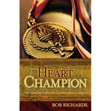 The Heart of a Champion: Inspiring True Stories of Challenge and Triumph