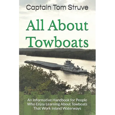 All About Towboats: An Informative Handbook for People Who Enjoy Learning About Towboats That Work Inland Waterways