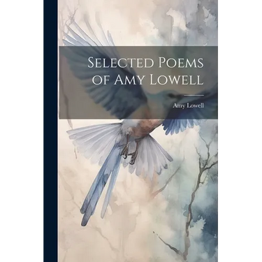 Selected Poems of Amy Lowell