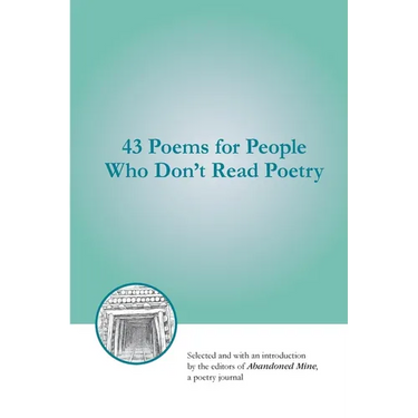 43 Poems for People Who Don't Read Poetry