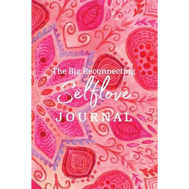 The Big Reconnecting Selflove Journal: Prompts and Affirmations to Love Your Fitra Self