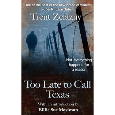 Too Late to Call Texas: A Psychological Novel of Fathers and Sons