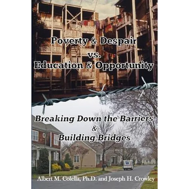 Poverty & Despair Vs. Education & Opportunity: Breaking Down the Barriers & Building Bridges