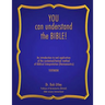 You Can Understand the Bible: An Introduction to and Application of the Contextual/Textual Method of Biblical Interpretation (Hermeneutics)