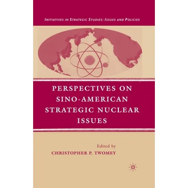 Perspectives on Sino-American Strategic Nuclear Issues