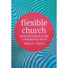 Flexible Church: Being the Church in the Contemporary World