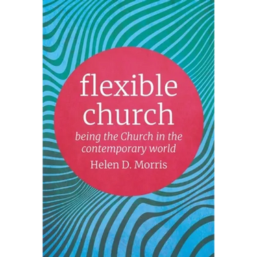 Flexible Church: Being the Church in the Contemporary World
