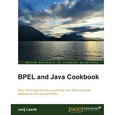 Bpel and Java Cookbook