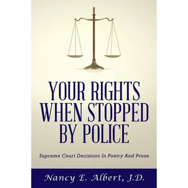 Your Rights When Stopped By Police: Supreme Court Decisions In Poetry And Prose