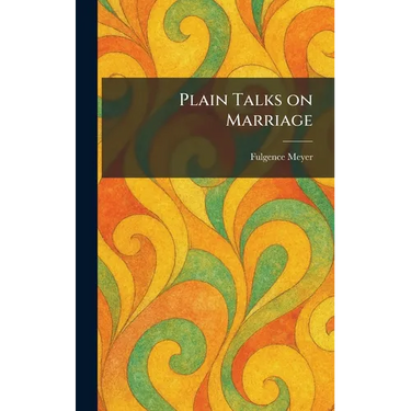Plain Talks on Marriage